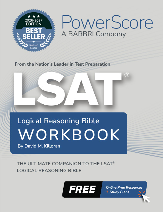 LSAT Logical Reasoning Bible Workbook