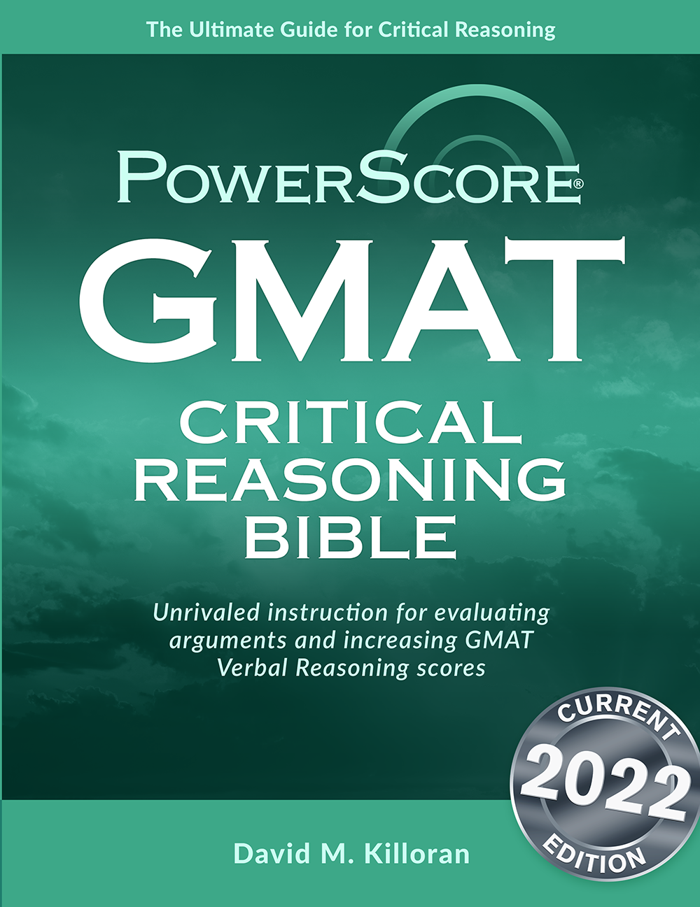 The PowerScore GMAT Critical Reasoning Bible